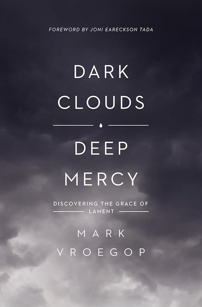 Dark Clouds, Deep Mercy: Discovering the Grace of Lament cover image