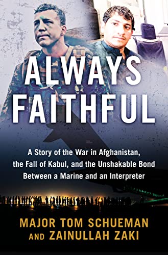 Always Faithful: A Story of the War in Afghanistan, the Fall of Kabul, and the Unshakable Bond Between a Marine and an Interpreter (Hardcover)