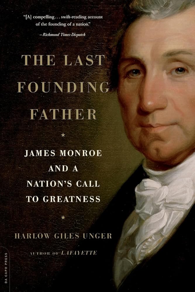 Last Founding Father: James Monroe and a Nation's Call to Greatness cover image