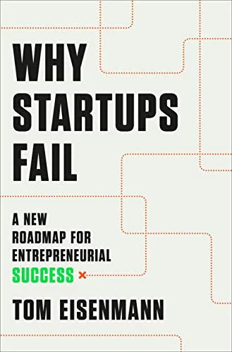 Why Startup Fail: A New Roadmap for Entrepreneurial Success