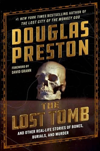 The Lost Tomb: And other Real-Life Stories of Bones, Burials, and Murder